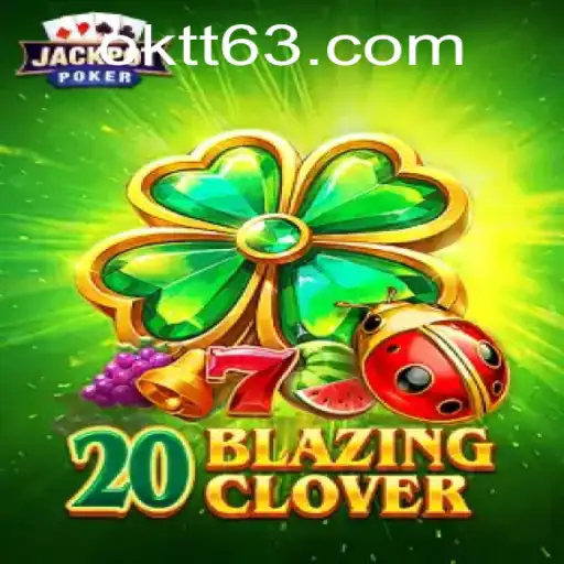 Mastering 20BlazingClover: An In-Depth Guide to OKTT Strategies